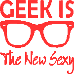 Geek is the new sexy